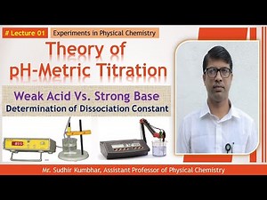 Theory of pH-Metric Titration: Weak acid Vs Strong Base & Dissociation Constant of a weak acid