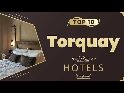 Top 10 Hotels to Visit in Torquay | England - English