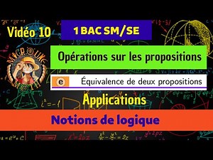 Équivalence de deux propositions — Applications — Notions de logique — 1 BAC SM/SE