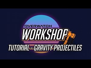 Overwatch Workshop Tutorial - Custom Projectiles With Gravity (Obsolete)