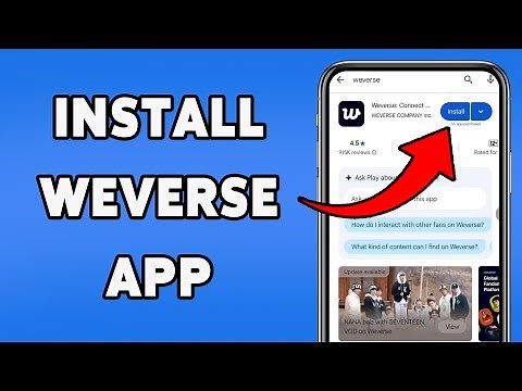 How To Install Weverse App | Get Started With Weverse On Your Android 2025
