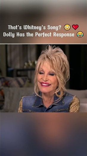 Dolly Reacts to People Thinking “I Will Always Love You” Is Whitney’s Song 😂❤️