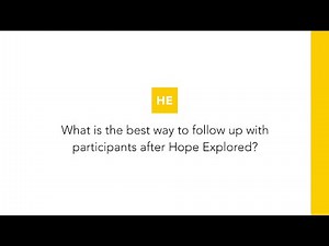 What is the best way to follow up with participants after Hope Explored?
