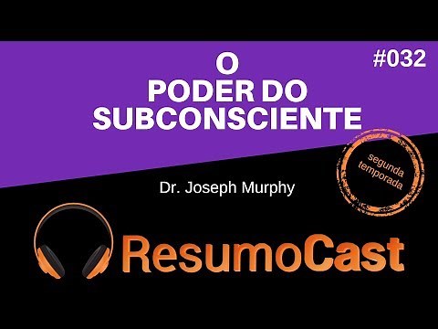 O Poder do Subconsciente - Joseph Murphy | T2#032