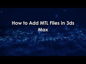 How to Add MTL Files in 3ds Max