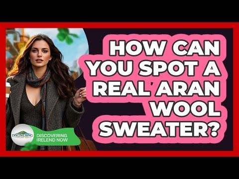 How Can You Spot A Real Aran Wool Sweater?
