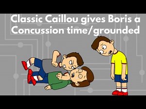 Classic Caillou gives Boris a concussion time/grounded