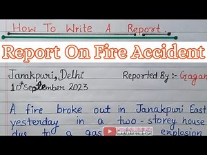 Report Writing | How to Write a Report | Report On Fire Accident
