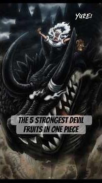 The 5 Strongest Devil Fruits in One Piece (Ranked) | One Piece