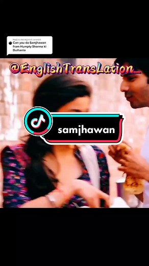 Samjhawan English Translation and Lyrics | Main Tenu Samjhawan Ki