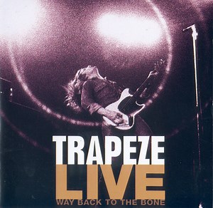 Trapeze - Live Way Back To The Bone