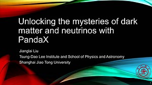 Unlocking the mysteries of dark matter and neutrinos with PandaX | PIRSA