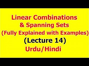 Linear Combinations | Spanning Sets | Linear Algebra | (Lecture 14) in Hindi