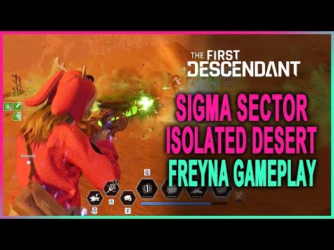 The First Descendant | Sigma Sector: Isolated Desert | Ultimate Freyna
