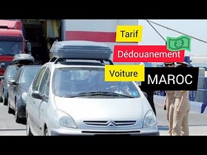 Dédouanement de voiture au Maroc - Tarif