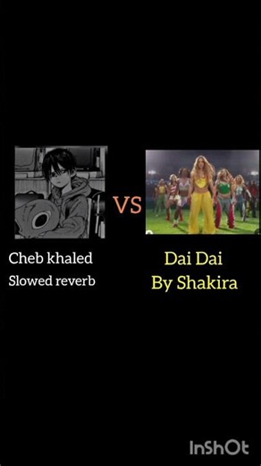 Cheb khaled slowed va Dat dai by Shakira