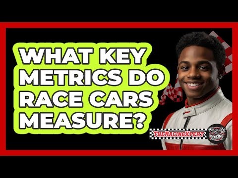 What Key Metrics Do Race Cars Measure?