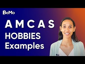 AMCAS Hobbies Examples for the AMCAS Work and Activities Section | BeMo Academic Consulting