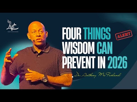 Four Things Wisdom will Prevent in 2026 | Dr. Anthony McFarland