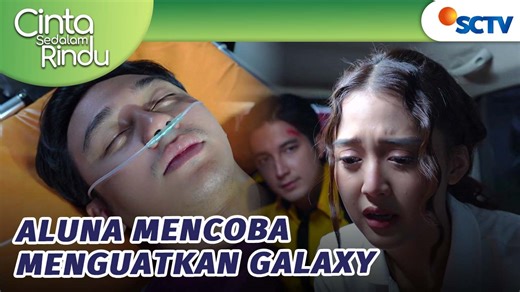 Cinta Sedalam Rindu Episode 178 dan 179, tayang 29 Desember 2025. Galaxy terluka hingga tak sadarkan diri, ia dilarikan ke rs menggunakan ambulan. Aluna sangat khawatir dengan kondisi Galaxy. Revan juga ada di ambulan yang sama dengan Galaxy. Aluna genggam tangan Galaxy dan menguatkan Galaxy, Aluna berjanji gak akan kemana-kemana dan terus menemani Galaxy. Saksikan sinetron SCTV Cinta Sedalam Rindu setiap hari pukul 19.55 WIB bersama Esta Pramanita, Immanuel Caesar Hito, Dannia Salsabila, dan Fa