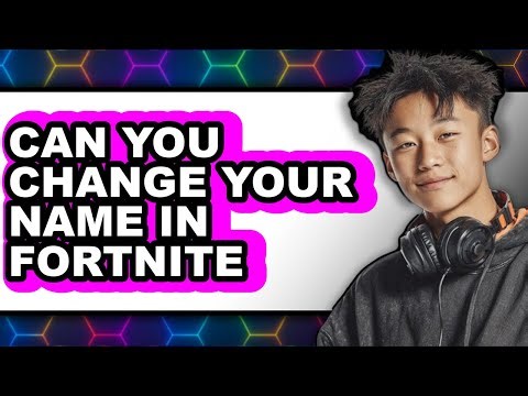Can You Change Your Name in Fortnite (UPDATED 2025)