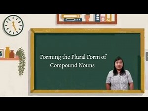FORMING THE PLURAL OF COMPOUND NOUNS