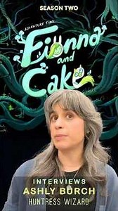 Fionna & Cake Season 2 Interviews - Ashly Burch - Huntress Wizard | Geek Girl RIOTUS