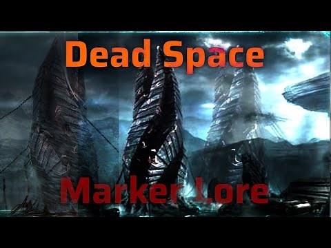 Dead Space Lore: The Markers (old version)