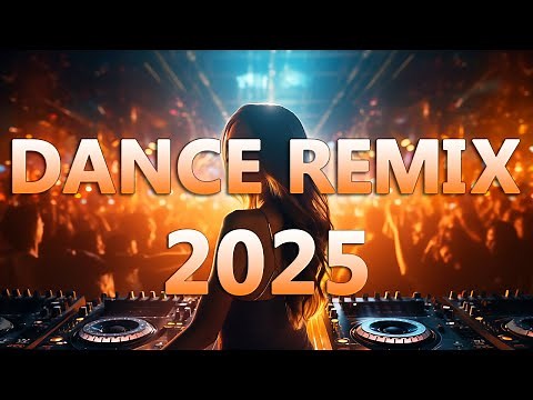 DANCE PARTY SONGS 2025 - Mashups & Remixes Of Popular Songs - DJ Remix Club Music Dance Mix 2025