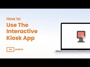 How To Use The Interactive Kiosk App With Yodeck