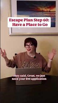 Escape Plan Step 60: Have a Place to go