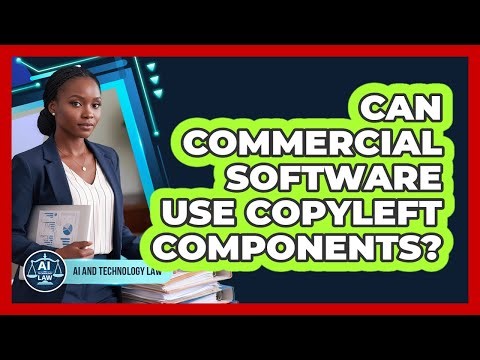 Can Commercial Software Use Copyleft Components?