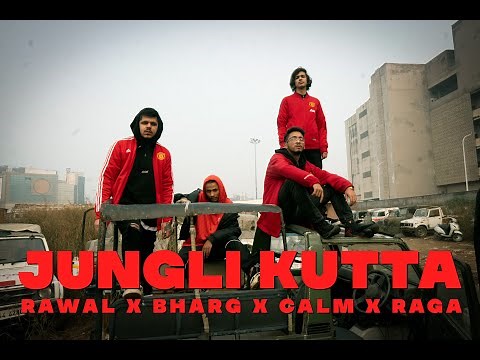 RAWAL x Bharg x Calm x RAGA - JUNGLI KUTTA
