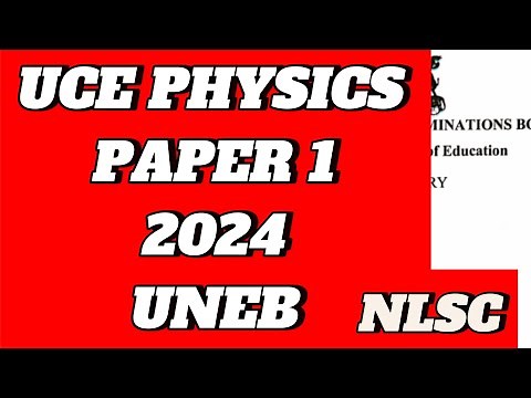 UNEB PHYSICS PAPER 1 2024 UCE New Lower secondary curriculum NLSC