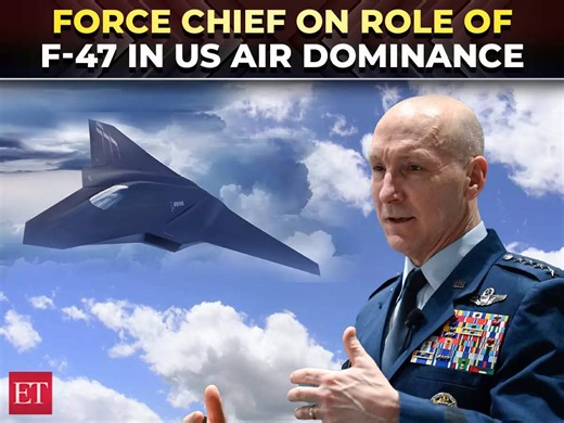 Force Chief explains role of F-47 in US Air dominance: A crown jewel...