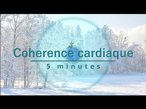 Coherence Cardiaque 5 minutes