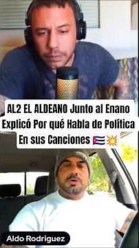 AL2 EL ALDEANO With El Enano Explained Why He Talks About Politics In His Songs 🇨🇺💥