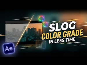 S-Log Color Grade in Less Time | Fast Cinematic Color Grading in After Effects