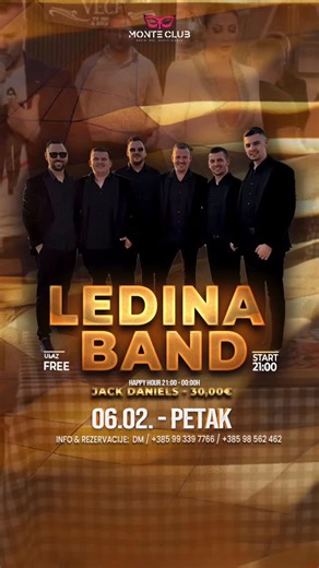 Monte Club on Instagram: "I opet su s nama naši @ledina.official , uz koje su se mnogi prošlog puta zabavili i ostali oduševljeni.😍 💥🥂LEDINA BAND- Petak 06.02.🥂💥 Ako si za živu svirku i veselu atmosferu, ne smiješ propustiti ovu noć 🎤💥 🍷 HAPPY HOUR 21:00– 00:00h Jack Daniels – 30,00€ ‼️ULAZ BESPLATAN‼️ Rezerviraj svoj stol na vrijeme ⬇️ 📩 DM / ☎️ +385 99 339 7766 / +385 98 562 462"