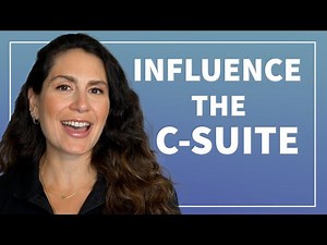 How to Influence C-Suite Decisions: A Data-Driven, Persuasive Approach Proven Strategies for Success