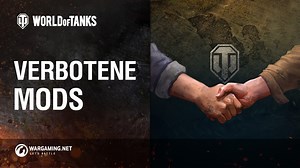 Hey du! Möchtest du ein paar verbotene Mods herunterladen? 😈 | World of Tanks