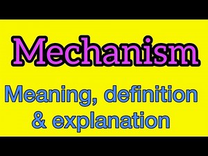 Mechanism meaning | what is mechanism | what does mechanism mean