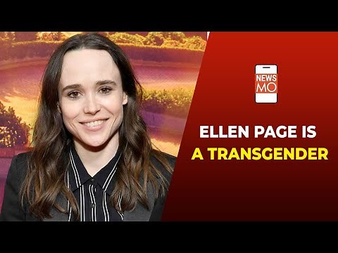 Hollywood Actor Ellen (Elliot) Page Has Come Out As A Transgender | NewsMo