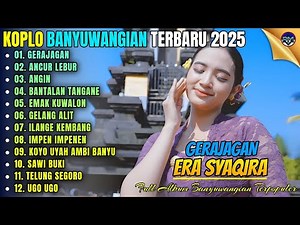 GERAJAGAN - ANCUR LEBUR - ANGIN || Album Era Syaqira Koplo Banyuwangi Terbaru 2025 On Trending