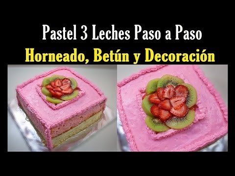 Pastel 3 Leches Horneado, Betun y Decoracion