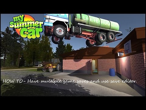 How To- Have Multiple Game Saves And Use Save Editor For My Summer Car