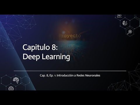Cap 8, Ep 1 Introducción a Redes Neuronales (Cómo las máquinas aprenden a ver y decidir)