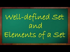 Mathematics 7 - Well defined Set and Elements of a Set