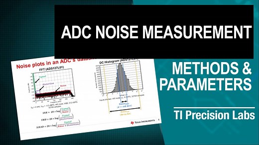 ADC noise measurement, methods and parameters | Video | TI.com