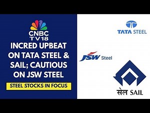 InCred Upgrades Tata Steel & SAIL To Add From Reduce; Retains Reduce Call On JSW Steel | CNBC TV18